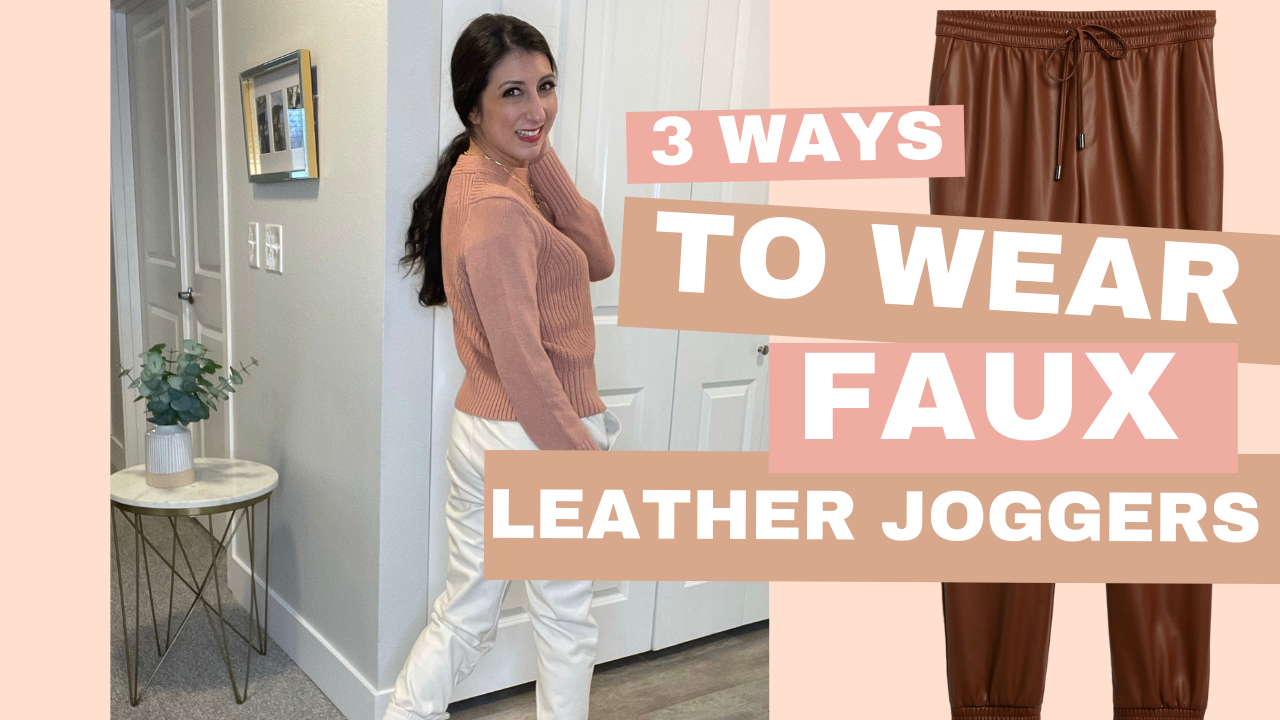 Three Outfit Ideas for Faux Leather Joggers - My Closet Edit