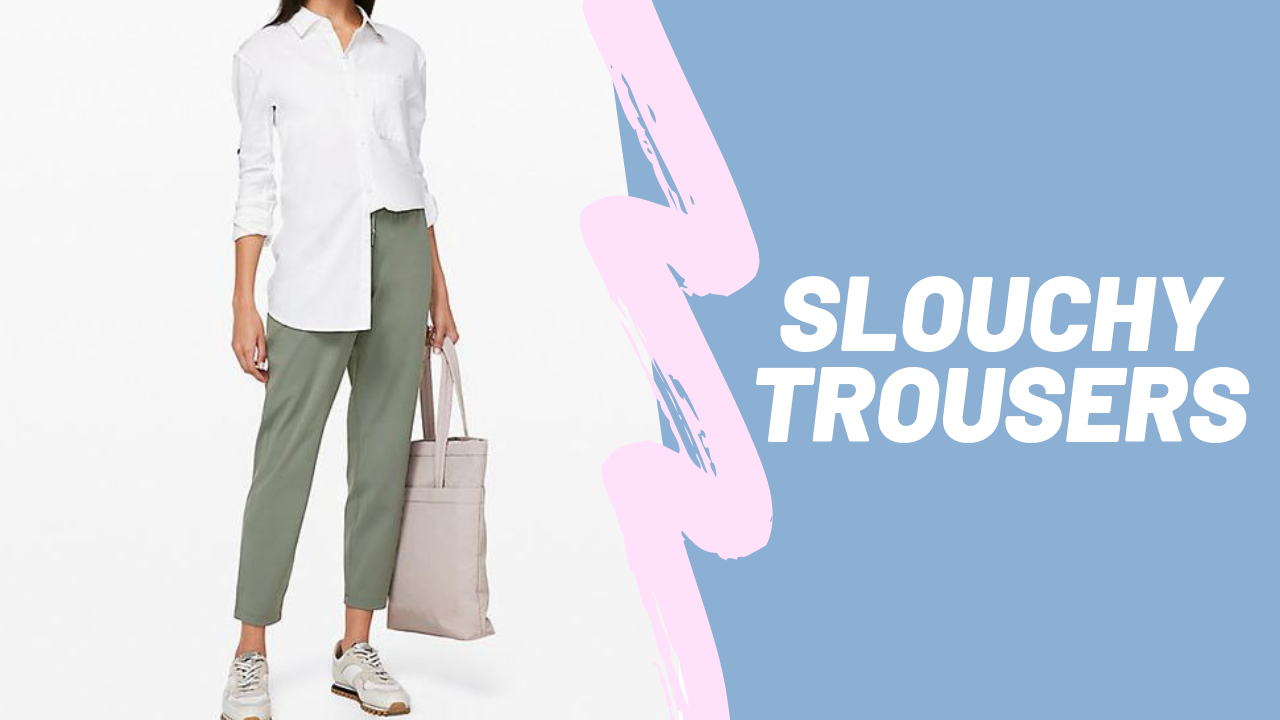 slouchy trousers