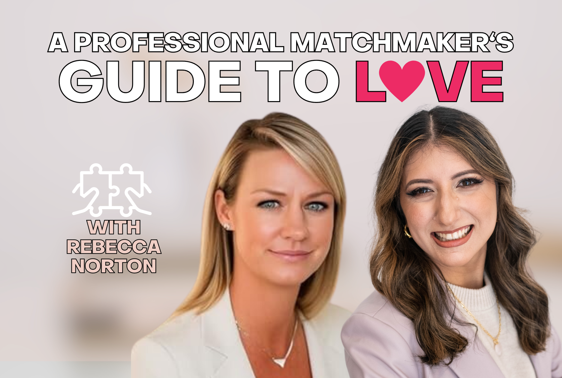 A Professional matchmaker‘s guide to love. With Rebecca Norton